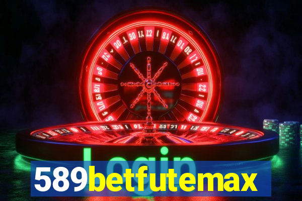 589betfutemax futebol ao vivo